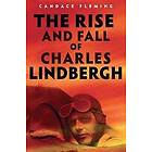 The Rise and Fall of Charles Lindbergh