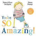 James Catchpole, Lucy Catchpole: You're So Amazing!