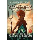 Andrew Peterson: On the Edge of Dark Sea Darkness: The Wingfeather Saga Book 1