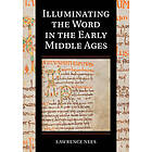 Illuminating the Word in the Early Middle Ages