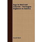 Saga In Steel And Concrete Norwegian Engineers In America