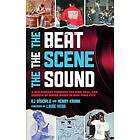 The Beat, the Scene, the Sound