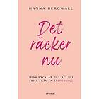Det räcker nu : Mina nycklar till att bli frisk från en ätstörning