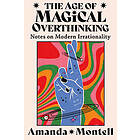 The Age of Magical Overthinking