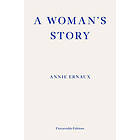 A Woman's Story – WINNER OF THE 2022 NOBEL PRIZE IN LITERATURE