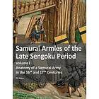 Samurai Armies of the Late Sengoku Period