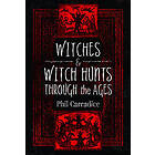 Witches and Witch Hunts Through the Ages