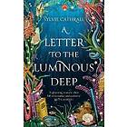 A Letter to the Luminous Deep