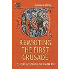 Rewriting the First Crusade