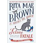 Feline Fatale: A Mrs. Murphy Mystery