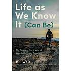 Life As We Know It (Can Be)