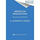 American Breakdown: Our Ailing Nation, My Body's Revolt, and the Nineteenth-Cent