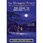 The Oregon Trail: The Road to Oregon City