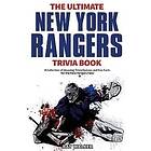 The Ultimate New York Rangers Trivia Book