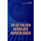 Fri os fra den værdiløse borgerlighed