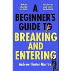 Beginner's Guide to Breaking and Entering