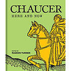 Chaucer Here and Now