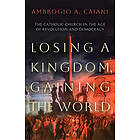 Losing a Kingdom, Gaining the World