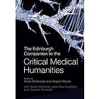 The Edinburgh Companion to the Critical Medical Humanities