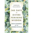 365 Days of Divine Feminine Wisdom