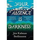 Your Absence is Darkness