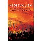 Medievalism in A Song of Ice and Fire and Game of Thrones