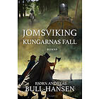 Jomsviking : Kungarnas fall