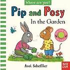 Pip and Posy, Where Are You? In the Garden (A Felt Flaps Book)