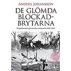 Anders Johansson: De glömda blockadbrytarna krigsdramatik på svenska västkusten 1939-1945