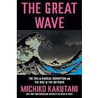 The Great Wave: The Era of Radical Disruption and the Rise of the Outsider