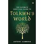 The Ultimate Unofficial Guide to Tolkien's World