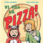 Vi vill ha pizza!