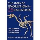 Donald R Prothero: The Story of Evolution in 25 Discoveries