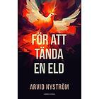 Arvid Nyström: För att tända en eld