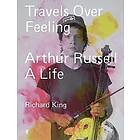 Mr Richard King: Travels Over Feeling