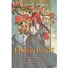 Catherine Bakewell: Flowerheart