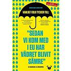 Jennifer Bark, David Stark: Sedan vi kom med i EU har vädret blivit sämre