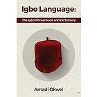 Amadi Okwei: Igbo Language: The Phrasebook and Dictionary