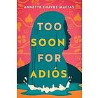 Annette Chavez Macias: Too Soon for Adis