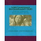 Chidinma a Onyegbaduo: Igbo Language Development (ILD): English (Eld)