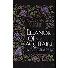 Marion Meade: Eleanor of Aquitaine: A Biography