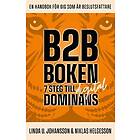 Linda U Johansson, Niklas Helgesson: B2B-boken 7 steg till digital dominans