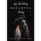 Johanna van Veen: My Darling Dreadful Thing