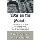 Jessie Penn-Lewis, Evan Roberts: War on the Saints