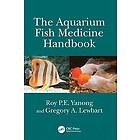 Roy P E Yanong, Gregory A Lewbart: The Aquarium Fish Medicine Handbook