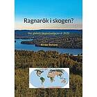 Reidar Persson: Ragnarök i skogen? Den globala skogssituationen år 2020