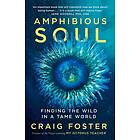 Craig Foster: Amphibious Soul