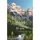 Richard Ford: Bli min