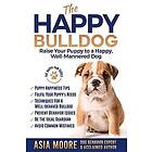 Asia Moore: The Happy English (British) Bulldog