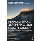 Foluke I Adebisi, Suhraiya Jivraj, Ntina Tzouvala: Decolonisation, Anti-Racism, and Legal Pedagogy